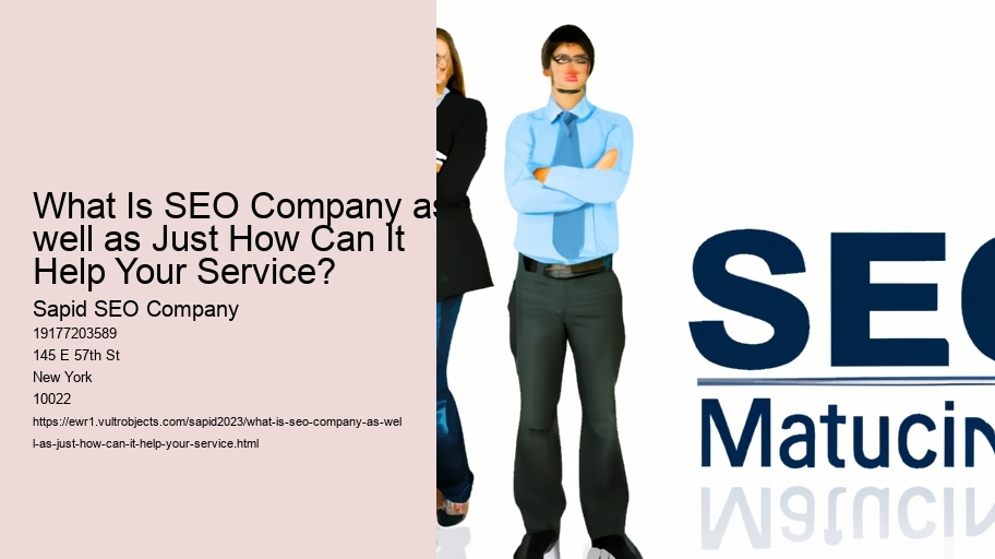 What Is SEO Company as well as Just How Can It Help Your Service?