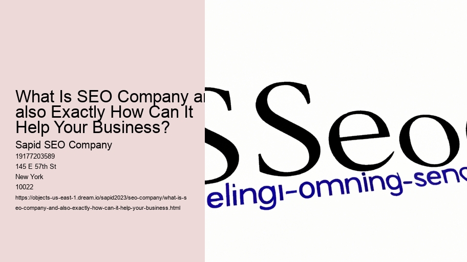 What Is SEO Company and also Exactly How Can It Help Your Business?