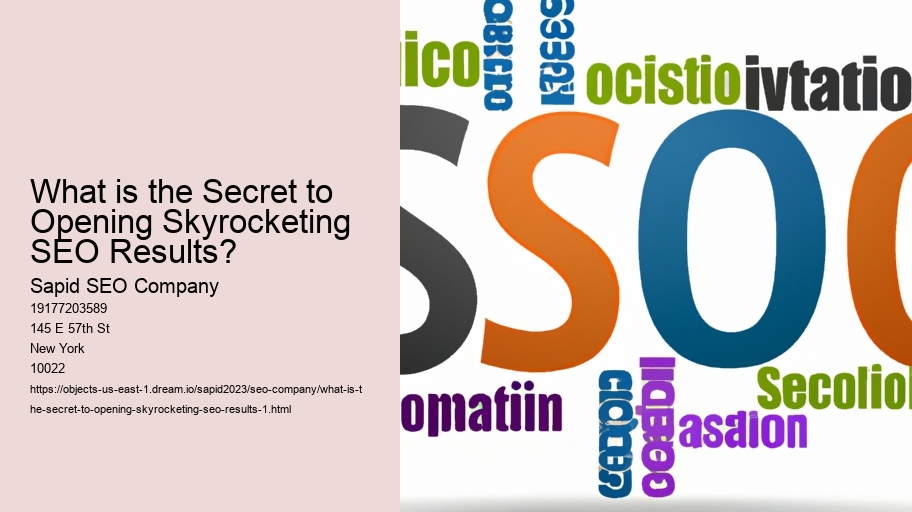 What is the Secret to Opening Skyrocketing SEO Results?